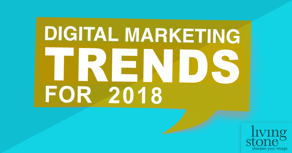 7 digital marketing trends for 2018